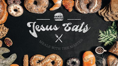 Jesus Eats